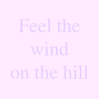 Feel the wind on the hill/Atelier Pink Noise