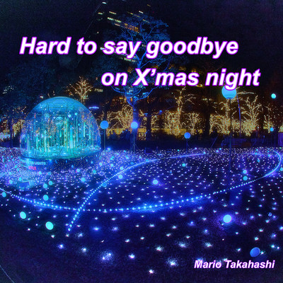 シングル/Hard to say goodbye on X'mas night/Mario Takahashi