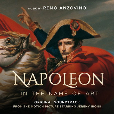 アルバム/Napoleon - In the Name of Art  (Original Motion Picture Soundtrack)/Remo Anzovino