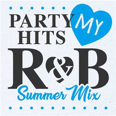 アルバム/PARTY HITS MY R&B Summer Mix/PARTY HITS PROJECT