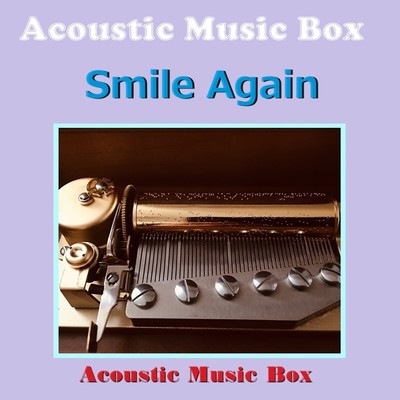 Smile Again(アコースティック・オルゴール)/オルゴールサウンド J-POP
