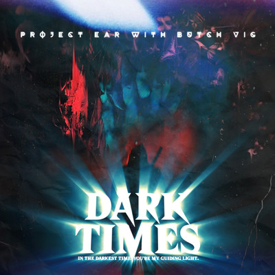 Dark Times/Project Ear／BUTCH VIG