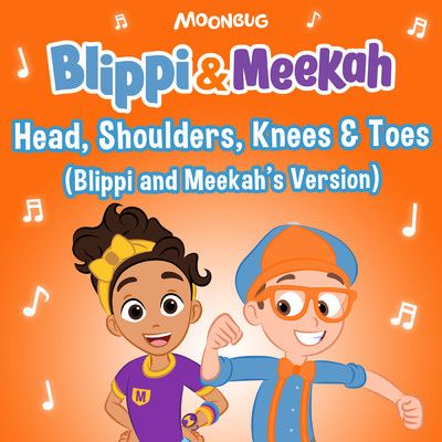 Head, Shoulders, Knees & Toes (Blippi and Meekah's Version)/Blippi／Meekah