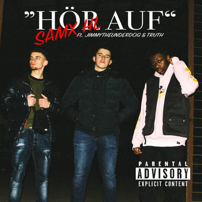 Hor Auf (feat. JIMMYTHEUNDERDOG & Truth)/SAMX HL