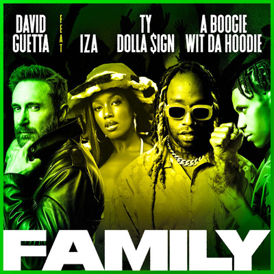 Family (feat. IZA, Ty Dolla $ign & A Boogie Wit da Hoodie)/David Guetta