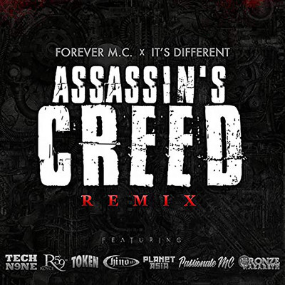 Assassin's Creed (feat. Tech N9ne, Royce Da 5'9”, Token, Chino XL, Planet Asia, Passionate MC & Bronze Nazareth) [Remix]/Forever M.C. & It's Different