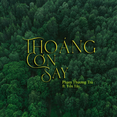 Thoang con say (feat. Yen Tay)/Pham Thuong Tra