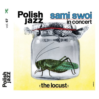 The Locust (Live) [Polish Jazz, Vol. 67]/Sami Swoi