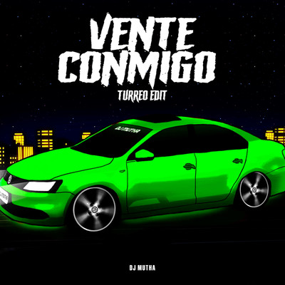 Vente Conmigo (Turreo Edit)/DJ Mutha