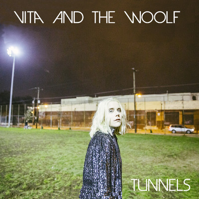 アルバム/Tunnels/Vita and the Woolf