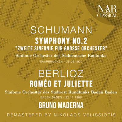 SCHUMANN: SYMPHONY No. 2 ”Zweite Sinfonie fur grosse Orchester”; BERLIOZ: ROMEO ET JULIETTE/Bruno Maderna