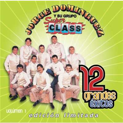 12 Grandes exitos Vol. 1/Jorge Dominguez y su Grupo Super Class