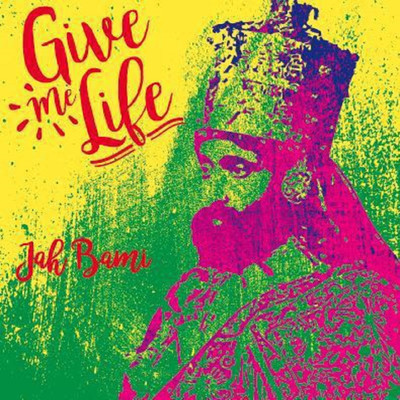 Give Me Life/Jah Bami