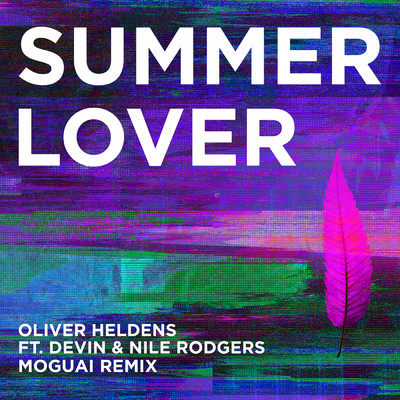 アルバム/Summer Lover (Moguai Remix) feat.Devin,Nile Rodgers/Oliver Heldens