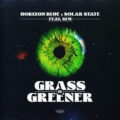 Grass Is Greener feat.SEM/Horizon Blue／Solar State