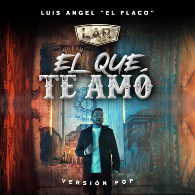 El Que Te Amo (Version Pop)/Various Artists