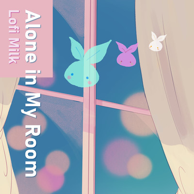 シングル/Alone in My Room feat.Kensuke Ohmi/Lofi Milk