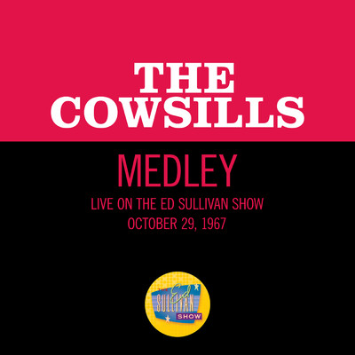 The Cruel War／Monday, Monday／Sweet Talking Guy (Medley／Live On The Ed Sullivan Show, October 29. 1967)/カウシルズ