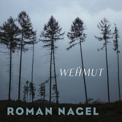 Wehmut/Roman Nagel