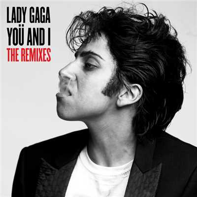 アルバム/You And I (The Remixes)/レディー・ガガ