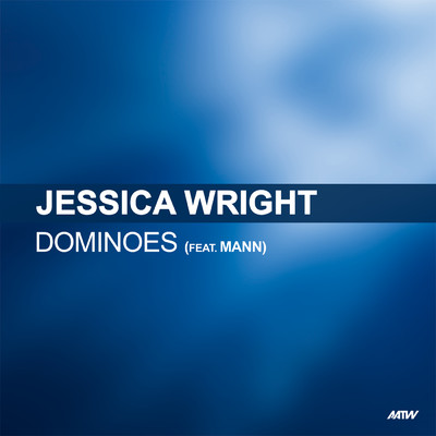 Dominoes (featuring Mann)/Jessica Wright