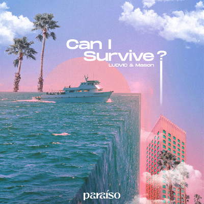 Can I Survive？/LUDVIC & Mason