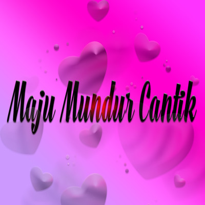 シングル/Maju Mundur Cantik/Yuni Ayunda