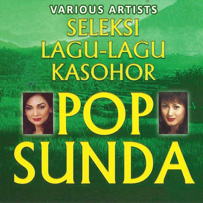 Seleksi Lagu-Lagu Kasohor Pop Sunda/Various Artists