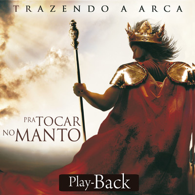 Pra Tocar No Manto (Playback)/Trazendo a Arca