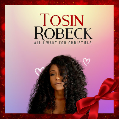シングル/All I Want For Christmas/Tosin Robeck