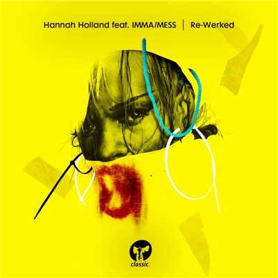 Re-Werked (feat. IMMA ／ MESS)/Hannah Holland