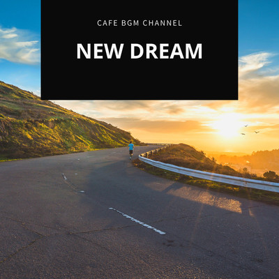 アルバム/NEW DREAM/Cafe BGM channel