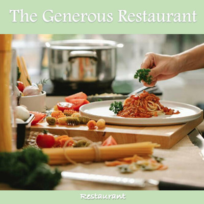 The Generous Restaurant/Restaurant