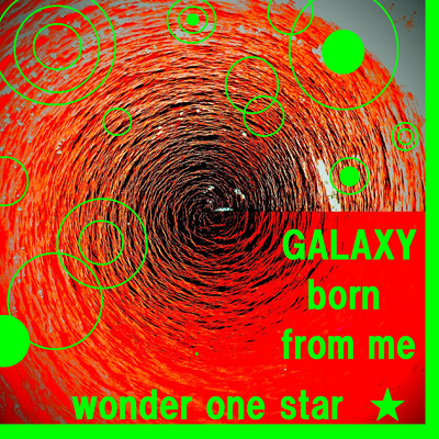 GALAXY born from me/wonder one star
