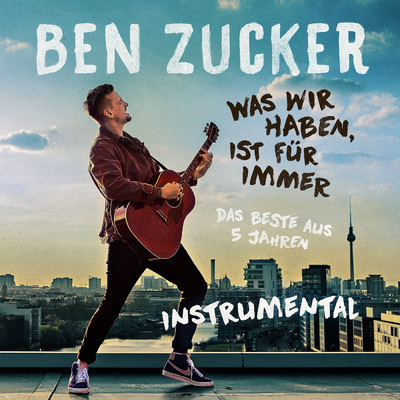 Unsere Lieder (Instrumental)/Ben Zucker