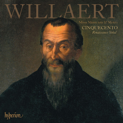 Willaert: Missa Mente tota: IV. Sanctus & Benedictus/Cinquecento