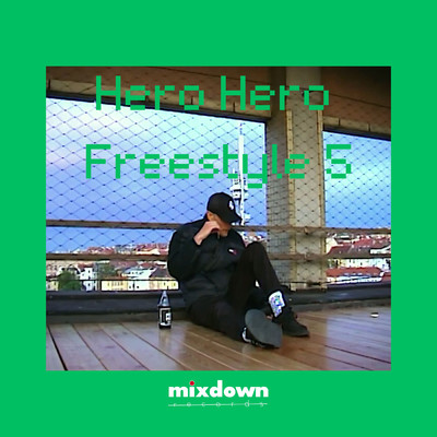 シングル/Hero Hero freestyle 5 (Explicit)/Martin Matys