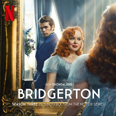 Bridgerton Season Three (Soundtrack from the Netflix Series)/クリス・バワーズ