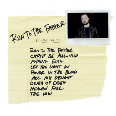 Run To The Father/Cody Carnes