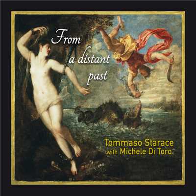 アルバム/From A Distant Past (featuring Michele Di Toro)/Tommaso Starace