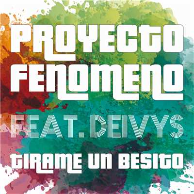 Tirame Un Besito (featuring Deivys／Karl8 & Andrea Monta Club Mix)/Proyecto Fenomeno