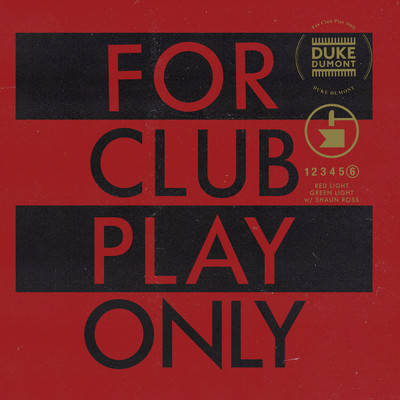 シングル/Red Light Green Light (For Club Play Only, Pt. 6)/Duke Dumont／Shaun Ross