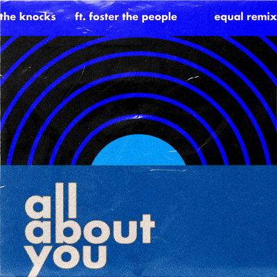 シングル/All About You (feat. Foster The People) [Equal Remix]/The Knocks
