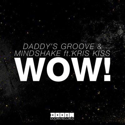 シングル/WOW！ (feat. Kris Kiss) [Extended Mix]/Daddy's Groove／Mindshake