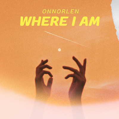 where I am/ONNORLEN