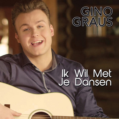 シングル/Ik Wil Met Je Dansen/Gino Graus