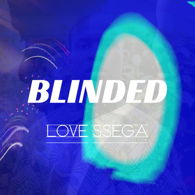 Blinded/Love Ssega