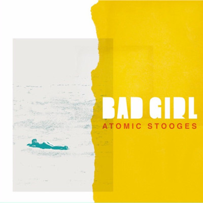 アルバム/Bad Girl/Atomic stooges