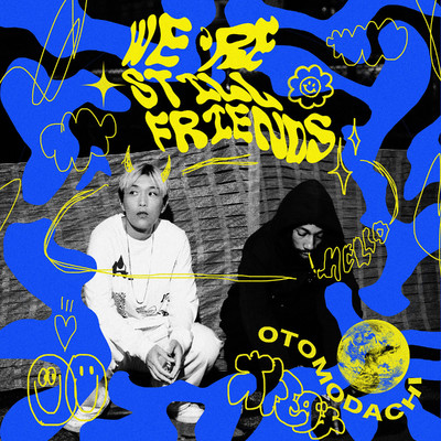 We're Still Friends/Otomodatchi