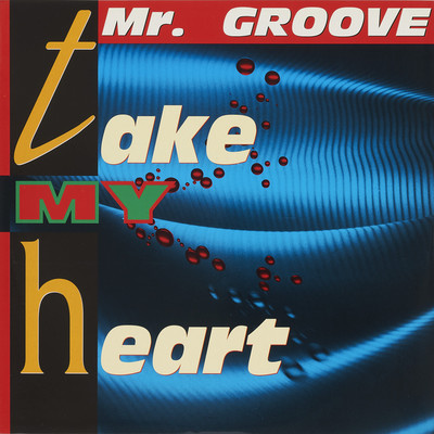 シングル/TAKE MY HEART (Radio Version)/MR.GROOVE